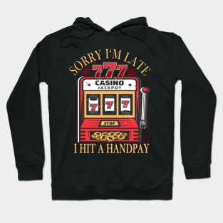 Slot Machine Handpay funny Slogan Hoodie